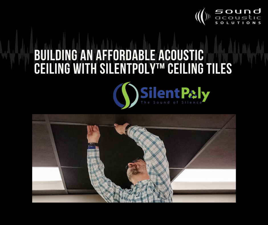 Building an Affordable Acoustic Ceiling with SilentPoly™ Ceiling Tiles