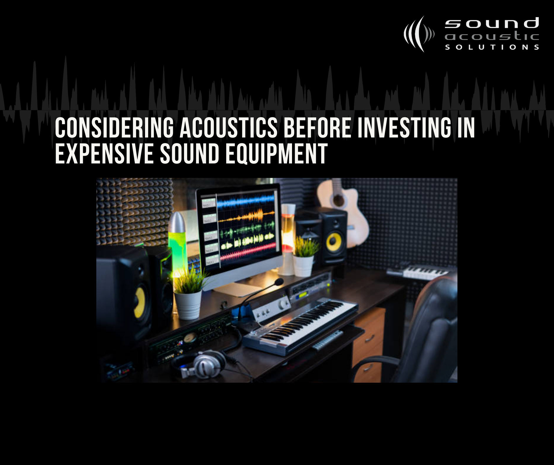 Considering Acoustics Before Investing in Expensive Sound Equipment