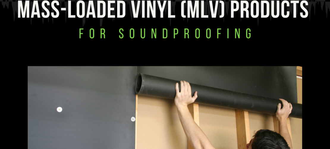 Mass-Loaded Vinyl (MLV) Products for Soundproofing