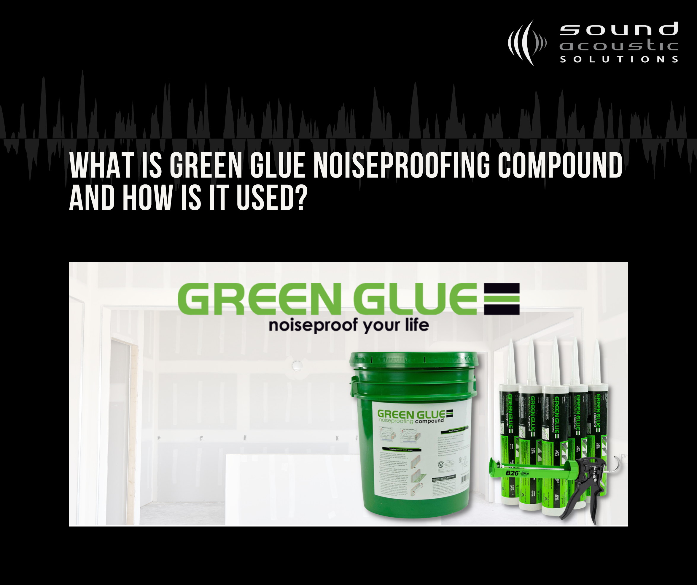 What is Green Glue, and How is it Used?